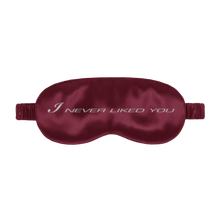 Load image into Gallery viewer, I NEVER LIKED YOU EYE MASK
