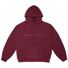 Load image into Gallery viewer, I NEVER LIKED YOU HOODIE
